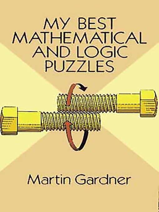 Title details for My Best Mathematical and Logic Puzzles by Martin Gardner - Available